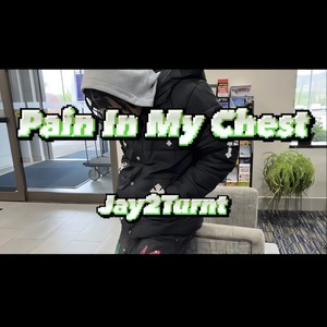 Pain In My Chest