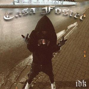 CASA FOSTER (feat. IDK) [Explicit]