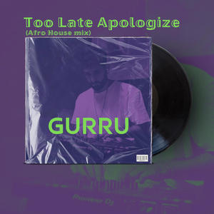 Too Late Apologize (Afro House mix)