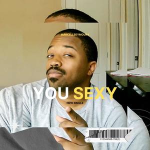 You Sexy (Explicit)