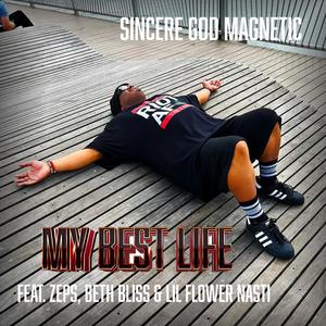 My Best Life (feat. Zeps, Beth Bliss & Lil Flower Nasti)