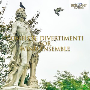 Mozart: Complete Divertimenti for Wind Ensemble
