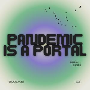 Pandemic is a Portal (PiaP)