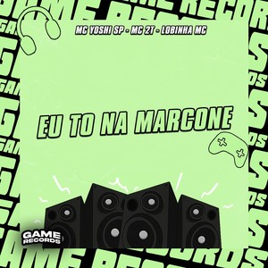 Eu To na Marcone (Explicit)
