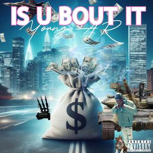 IS U BOUT IT (Explicit)