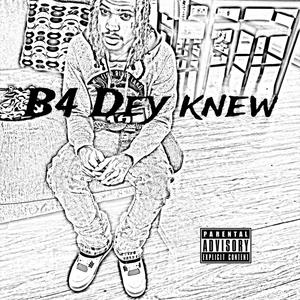 B4 Dey Knew (Explicit)