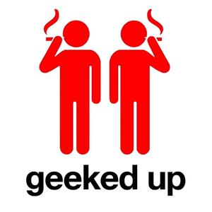 geeked up (Explicit)