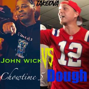 Chow Time 5 John Wick vs Dough Edition(feat. Young War) (Explicit)