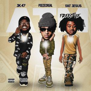 ATM Freestyle (feat. Peezii2Real & JK47) (Explicit)
