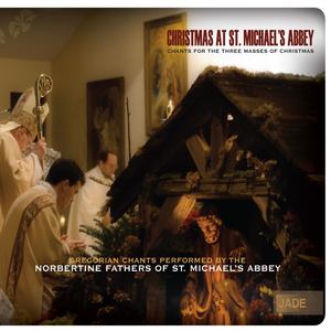 Christmas At St. Michael's Abbey: Chants For The Three Masses Of Christmas