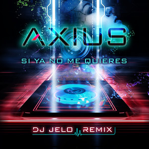 Si Ya No Me Quieres (DJ Jelo Remix)