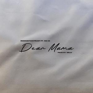 Dear Mama (feat. SG 34) (Explicit)