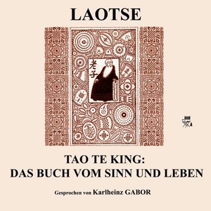 Tao Te King: Das Buch vom Sinn und Leben