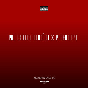 Me Bota Tudão x Mano PT (Explicit)