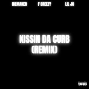 KISSIN DA CURB (feat. F Breezy & Lil JC) [REMIX] [Explicit]