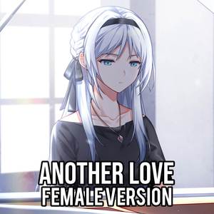 Another Love (Female Version)