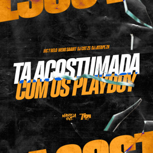 Ta acostumada com os Playboy (Explicit)