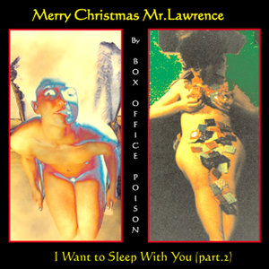 Merry Christmas Mr.Lawrence / I Want to Sleep with You, Pt. 2