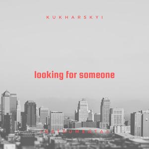 Looking for Someone