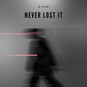 Never Lost It