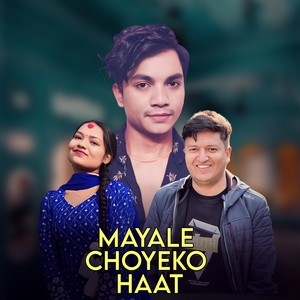 Mayale Choyeko Haat