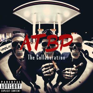 ATBP (feat. The Collaboration) [Explicit]