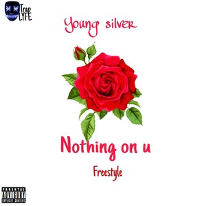 Nothing On U (Freestyle) (Explicit)