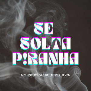 SE SOLTA PIRANHA (Explicit)