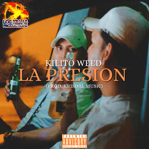 La Presion (feat. Kilito Weed) [Explicit]