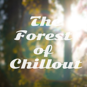 The Forest of Chillout