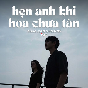 Hẹn Anh Khi Hoa Chưa Tàn (Lofi)