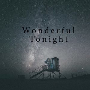 Wonderful Tonight - Serenity Chill, Cocktail Music Bar, Lounge Deep Chill