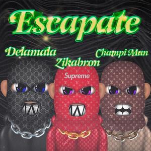 Escápate (feat. Delamala & Champi Man) [Explicit]