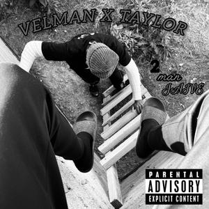2 man jaive (feat. Taylxr) (Explicit)