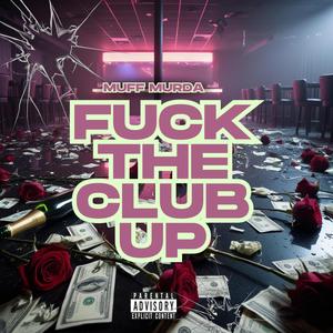 **** the club up