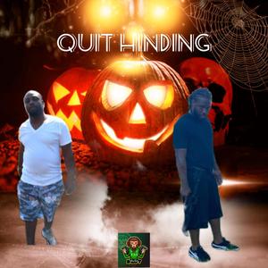 Quit Hinding (Explicit)