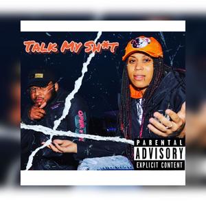 Talk My **** (feat. SoUnapolog3tic) (Explicit)