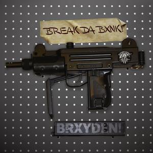 break da bxnk! (feat. brxyden!) (Explicit)
