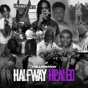 Halfway Healed (Explicit)