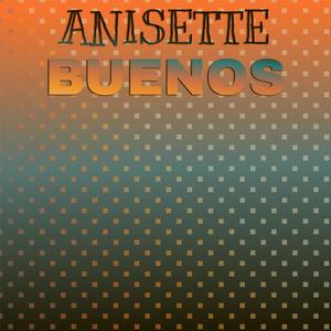 Anisette Buenos