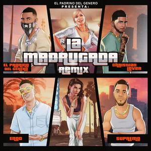 La Madrugada Remix(feat. Endo, Christian Lover & Supremo)