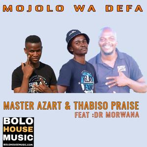 Mojolo Wa defa (feat. Thabiso Praise & Dr Morwana)