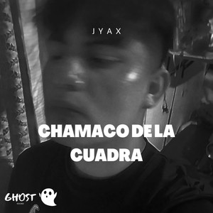 Chamaco de la Cuadra (Explicit)