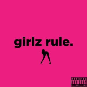 girlz rule (Explicit)