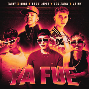 YA FUE (feat. Orce & Los Zara) (Explicit)