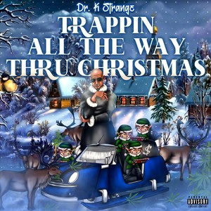 Trappin All The Way Thru Christmas (Explicit)