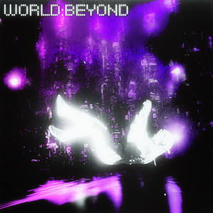 WORLD BEYOND (Explicit)