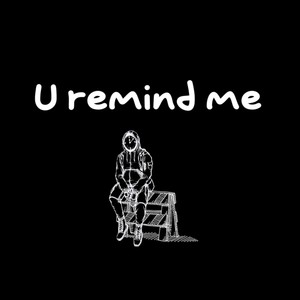 U Remind Me