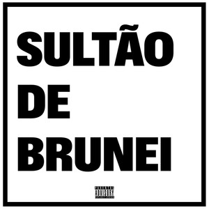 SULTÃO DE BRUNEI (Explicit)
