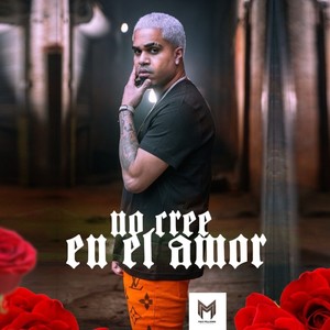 No Cree En El Amor (Explicit)